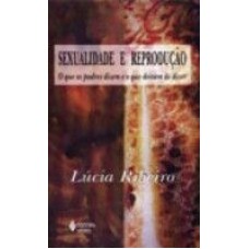 SEXUALIDADE E REPRODUCAO O QUE OS PADRES DIZEM E O QUE DEIXAM DE DIZER