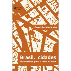 BRASIL, CIDADES: ALTERNATIVAS PARA A CRISE URBANA