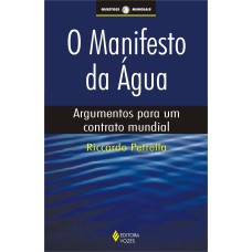 MANIFESTO DA ÁGUA - ARGUMENTOS PARA UM CONTRATO MUNDIAL