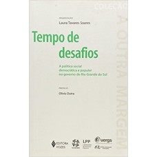 TEMPO DE DESAFIOS: A POLÍTICA SOCIAL DEMOCRÁTICA E POPULAR NO GOVERNO DO RIO GRANDE DO SUL