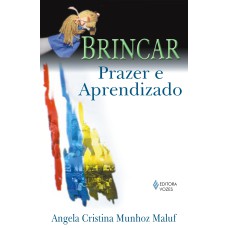 BRINCAR: PRAZER E APRENDIZADO