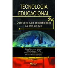 TECNOLOGIA EDUCACIONAL: DESCUBRA SUAS POSSIBILIDADES NA SALA DE AULA