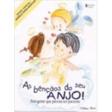 BÊNÇÃOS DO SEU ANJO - PARA GENTE QUE PRECISA SER PACIENTE