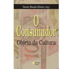 CONSUMIDOR - OBJETO DA CULTURA