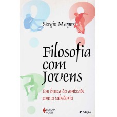 FILOSOFIA COM JOVENS - EM BUSCA DA AMIZADE COM A SABEDORIA