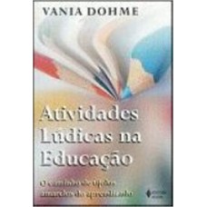 ATIVIDADES LÚDICAS NA EDUCAÇÃO - O CAMINHO DE TIJOLOS AMARELOS DO APRENDIZADO