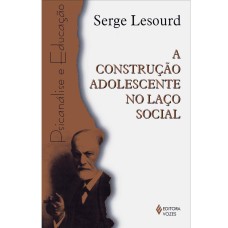 CONSTRUÇÃO ADOLESCENTE NO LAÇO SOCIAL