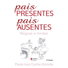 PAIS PRESENTES, PAIS AUSENTES - REGRAS E LIMITES