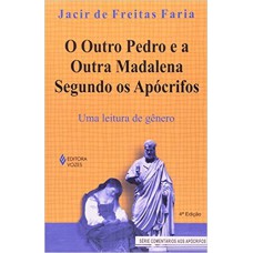 OUTRO PEDRO E A OUTRA MADALENA SEGUNDO OS APÓCRIFOS - UMA LEITURA DE GÊNERO