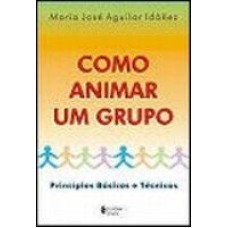 COMO ANIMAR UM GRUPO - PRNCIPIOS BASICOS E TECNICAS