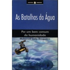 BATALHAS DA ÁGUA - POR UM BEM COMUM DA HUMANIDADE