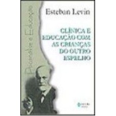 CLÍNICA E EDUCAÇÃO COM AS CRIANÇAS DO OUTRO ESPELHO