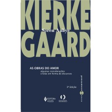 AS OBRAS DO AMOR: ALGUMAS CONSIDERAÇÕES CRISTÃS EM FORMA DE DISCURSOS