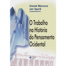 TRABALHO NA HISTÓRIA DO PENSAMENTO OCIDENTAL