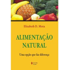 ALIMENTAÇÃO NATURAL: UMA OPÇÃO QUE FAZ DIFERENÇA