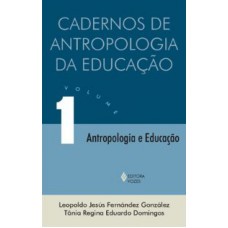 CADERNO DE ANTROPOLOGIA DA EDUCAÇÃO - VOLUME.1