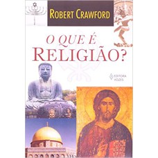 QUE É RELIGIÃO, O?