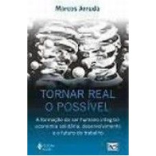 TORNAR REAL O POSSÍVEL - A FORMAÇÃO DO SER HUMANO INTEGRAL