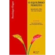 EQUILÍBRIO PERFEITO, O - APRENDENDO A LIDAR COM SUAS EMOÇÕES