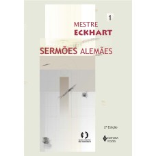 SERMÕES ALEMÃES: VOLUME I SERMÕES 1 A 60