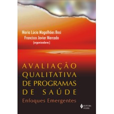 AVALIAÇÃO QUALITATIVA DE PROGRAMAS DE SAÚDE - ENFOQUES EMERGENTES