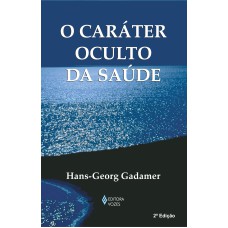 O CARÁTER OCULTO DA SAÚDE