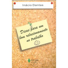 DICAS PARA UM BOM RELACIONAMENTO NO TRABALHO