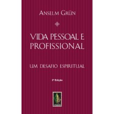 Vida pessoal e profissional: um desafio espiritual