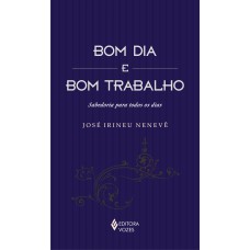 BOM DIA E BOM TRABALHO - SABEDORIA PARA TODOS OS DIAS