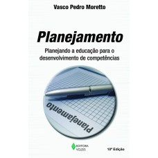 PLANEJAMENTO: PLANEJANDO A EDUCAÇÃO PARA O DESENVOLVIMENTO DE COMPETÊNCIAS