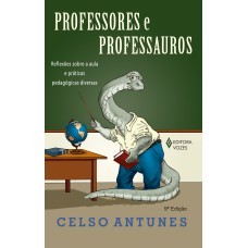 PROFESSORES E PROFESSAUROS: REFLEXÕES SOBRE A AULA E PRÁTICAS PEDAGÓGICAS DIVERSAS