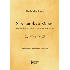 SERENANDO A MENTE: O OLHAR BUDISTA SOBRE O MEDO E O TERRORISMO