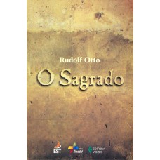 O SAGRADO: OS ASPECTOS IRRACIONAIS NA NOÇÃO DO DIVINO E SUA RELAÇÃO COM O RACIONAL