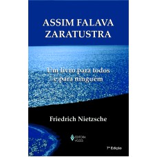 ASSIM FALAVA ZARATUSTRA: UM LIVRO PARA TODOS E PARA NINGUÉM