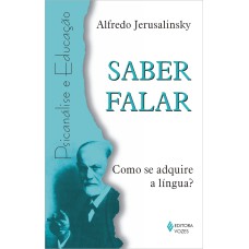 SABER FALAR: COMO SE ADQUIRE A LÍNGUA?