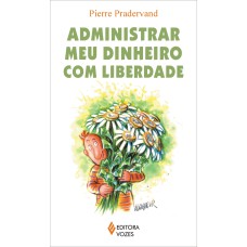 ADMINISTRAR MEU DINHEIRO COM LIBERDADE