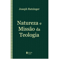 NATUREZA E MISSÃO DA TEOLOGIA