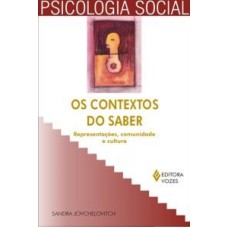 CONTEXTOS DO SABER, OS - COLEÇÃO PSICOLOGIA SOCIAL