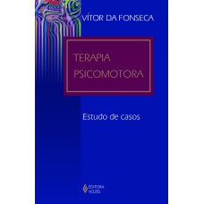 TERAPIA PSICOMOTORA: ESTUDO DE CASOS