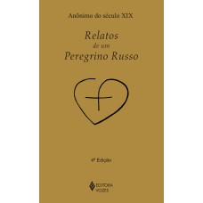 RELATOS DE UM PEREGRINO RUSSO