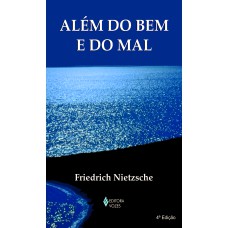 ALÉM DO BEM E DO MAL: PRELÚDIO DE UMA FILOSOFIA DO FUTURO