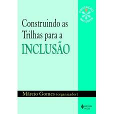 CONSTRUINDO AS TRILHAS PARA A INCLUSÃO