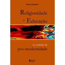 RELIGIOSIDADE E EDUCAÇÃO NO CONTEXTO DA PÓS MODERNIDADE