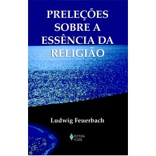 PRELEÇÕES SOBRE A ESSÊNCIA DA RELIGIÃO