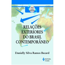 RELAÇÕES EXTERIORES DO BRASIL CONTEMPORÂNEO