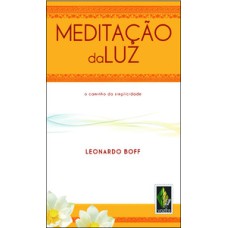 Meditação da luz: o caminho da simplicidade