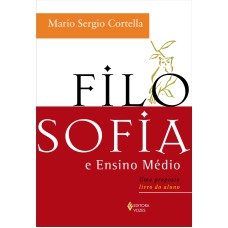 FILOSOFIA E ENSINO MÉDIO - UMA PROPOSTA - LIVRO DO ALUNO