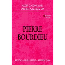 PIERRE BOURDIEU - EDUCAÇÃO PARA ALÉM DA REPRODUÇÃO