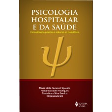 PSICOLOGIA HOSPITALAR E DA SAÚDE - CONSOLIDANDO PRÁTICAS E SABERES NA RESIDÊNCIA