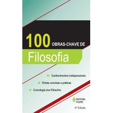 100 OBRAS-CHAVE DE FILOSOFIA - CONHECIMENTOS INDISPENSÁVEIS, INFORMAÇÕES CONCISAS E PRÁTICAS CRONOLOGIA DOS FILÓSOFOS